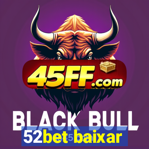 52bet baixar